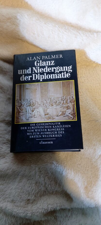 Glanz und Niedergang der Diplomatie