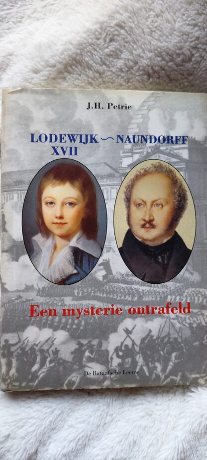 Lodewijk XVII-Naundorf. Een mysterie ontrafeld